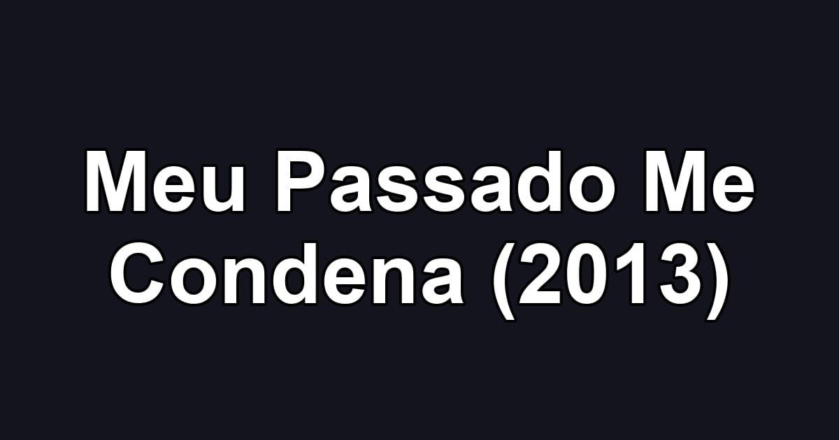 Meu Passado Me Condena (2013)