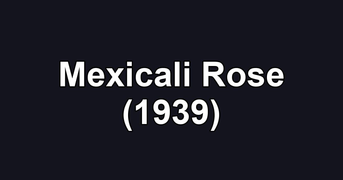 Mexicali Rose (1939)
