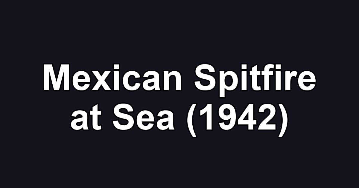 Mexican Spitfire at Sea (1942)