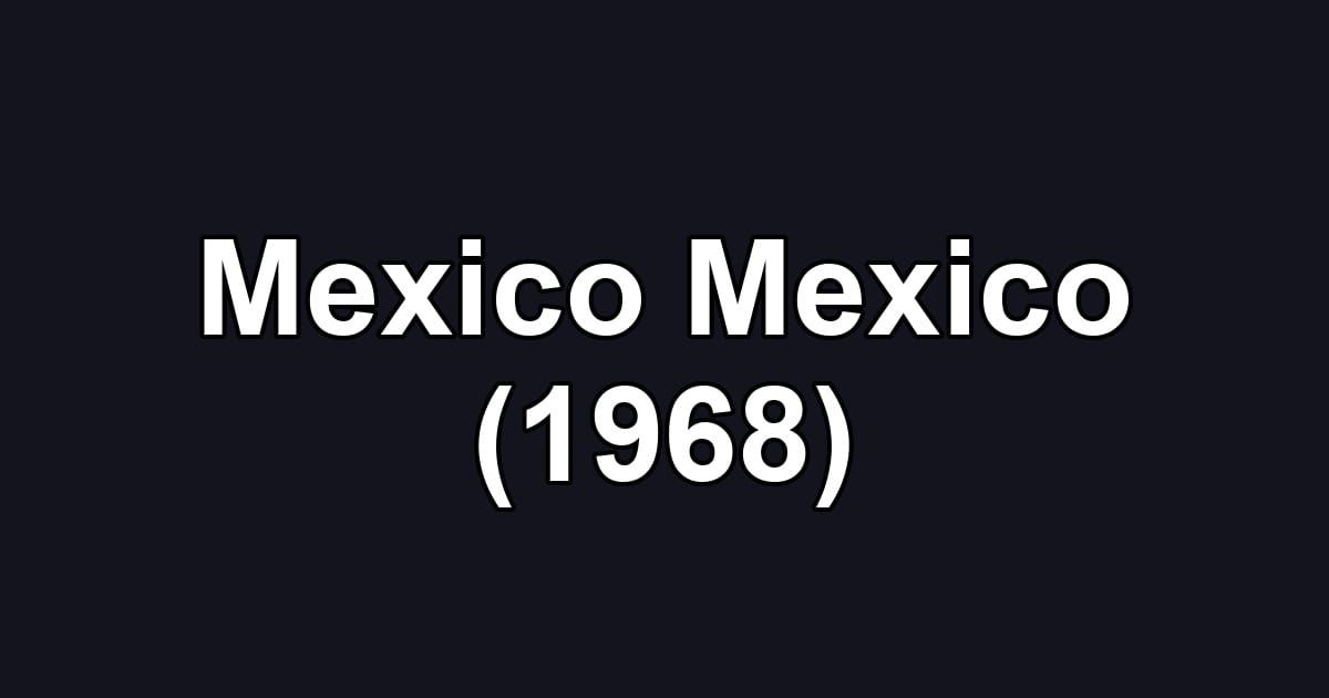 Mexico Mexico (1968)