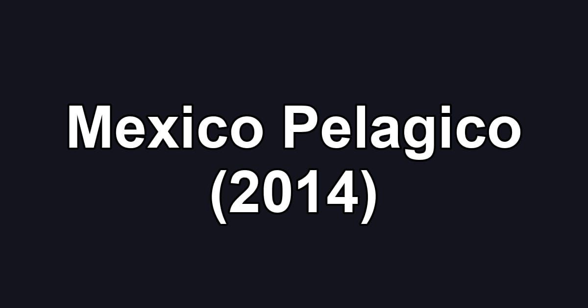 Mexico Pelagico (2014)