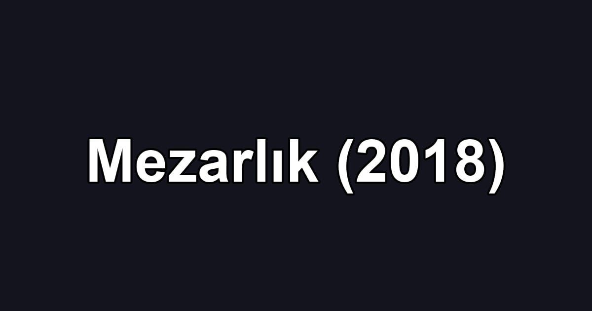 Mezarlık (2018)