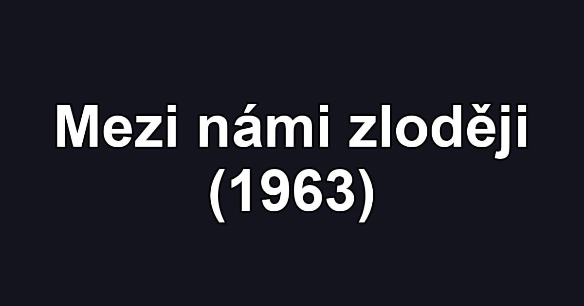 Mezi námi zloději (1963)
