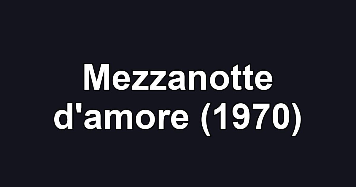 Mezzanotte d'amore (1970)