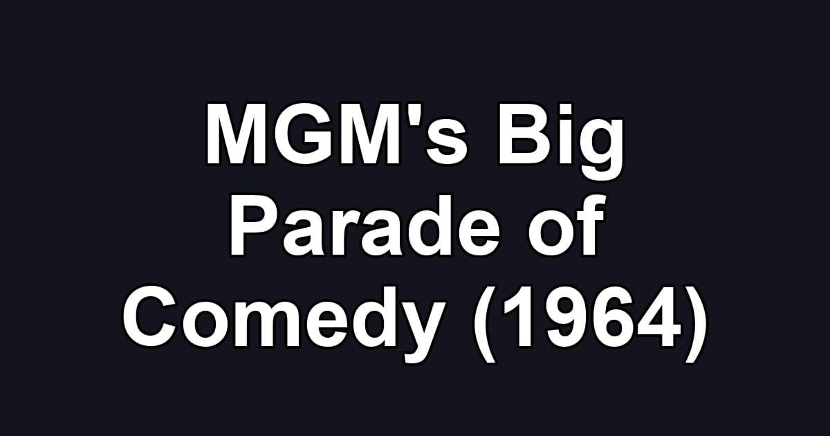 MGM's Big Parade of Comedy (1964)