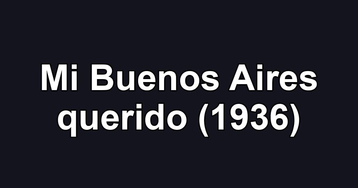 Mi Buenos Aires querido (1936)