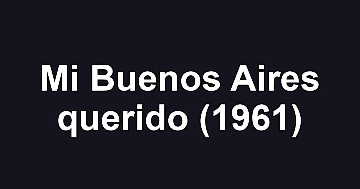 Mi Buenos Aires querido (1961)