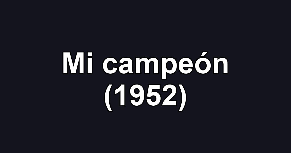 Mi campeón (1952)