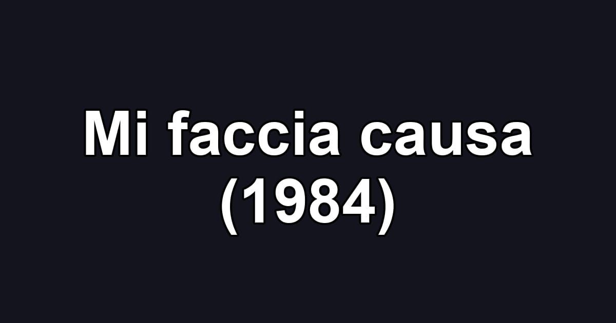 Mi faccia causa (1984)