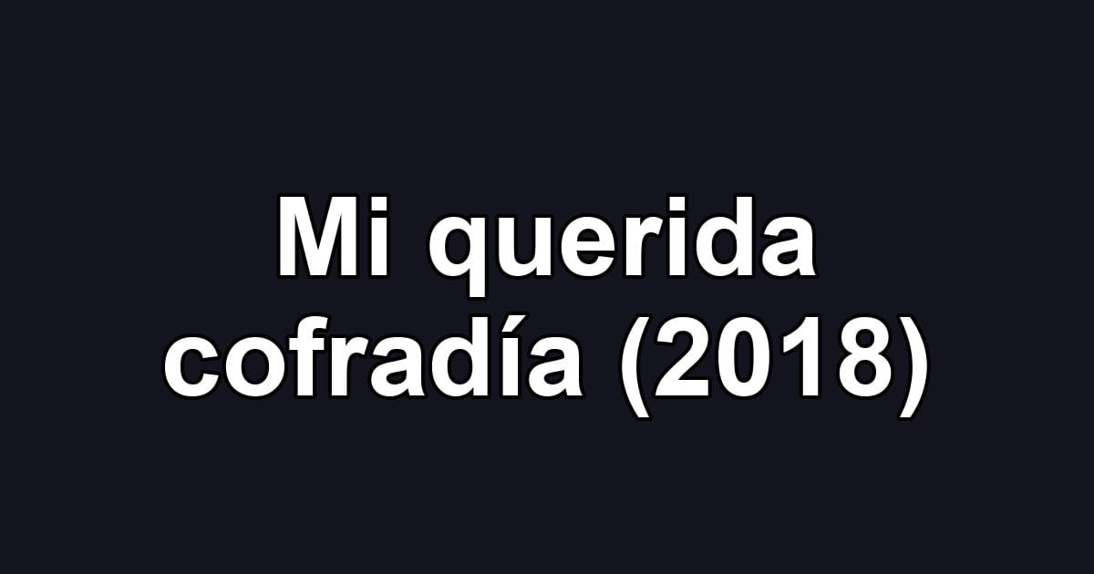 Mi querida cofradía (2018)