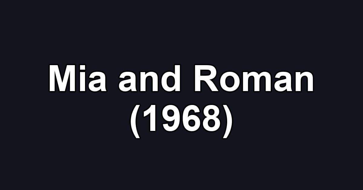 Mia and Roman (1968)