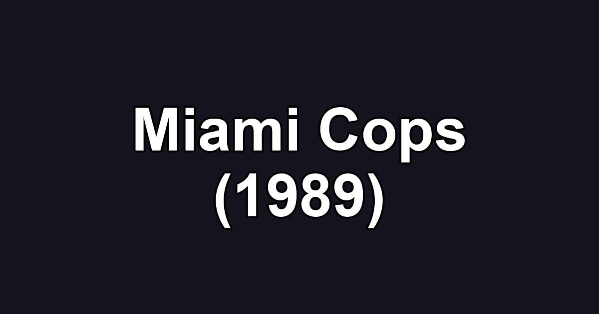 Miami Cops (1989)