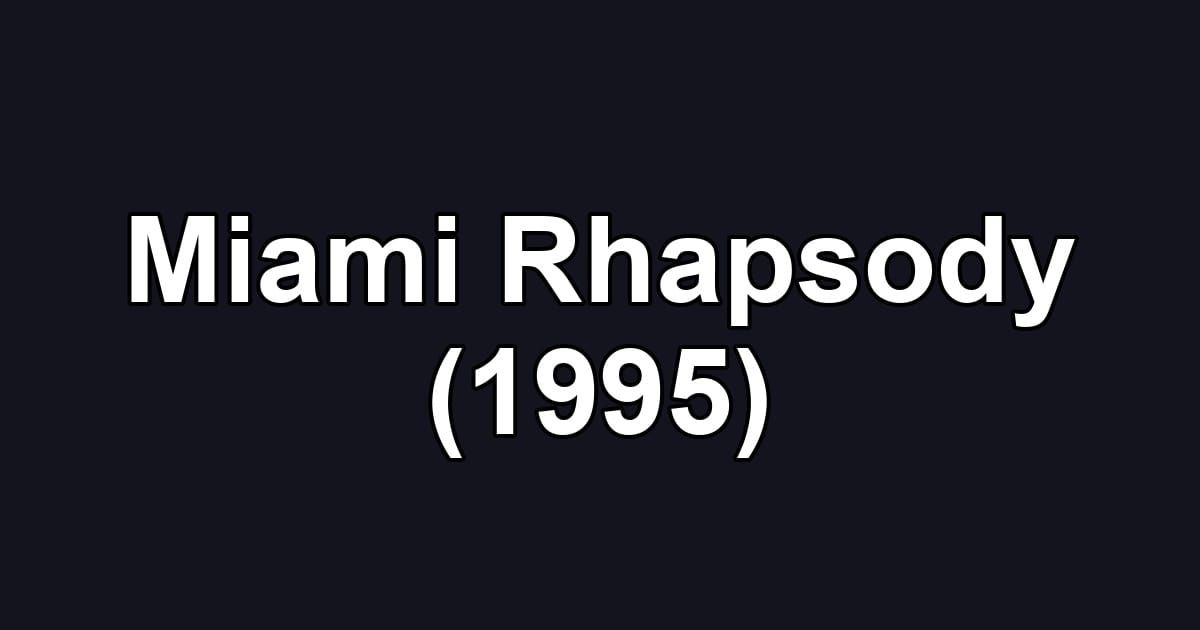 Miami Rhapsody (1995)
