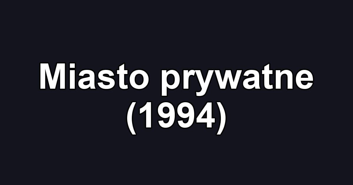 Miasto prywatne (1994)