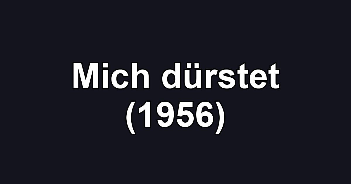 Mich dürstet (1956)