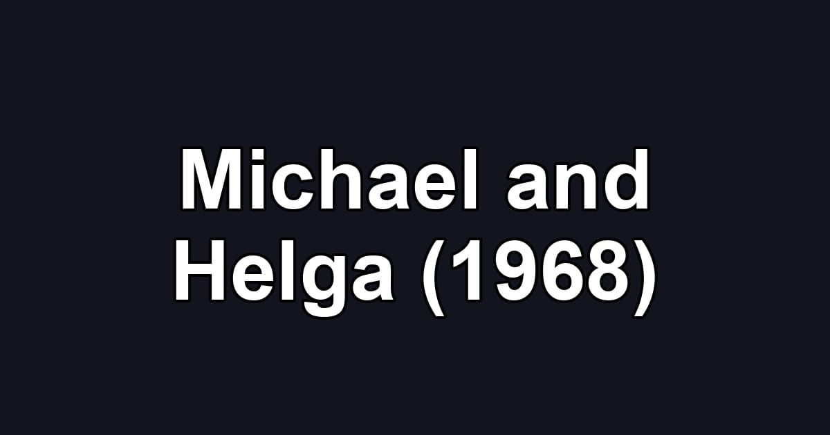 Michael and Helga (1968)