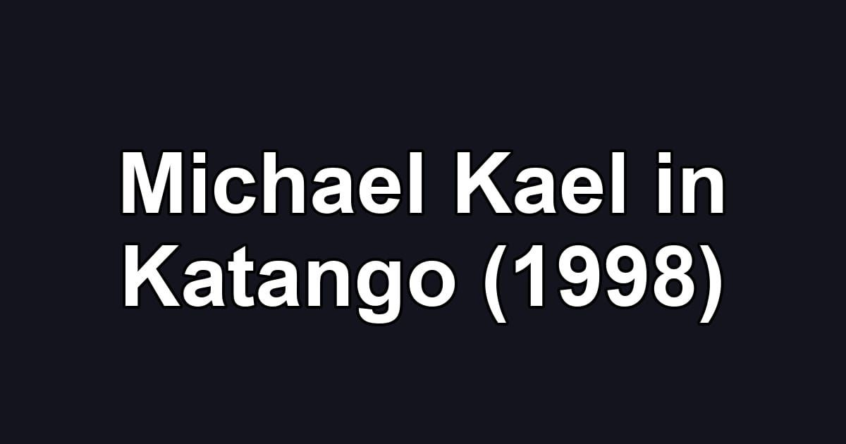 Michael Kael in Katango (1998)