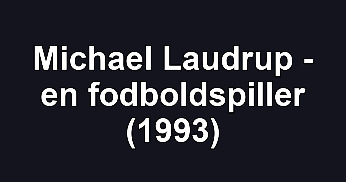 Michael Laudrup - en fodboldspiller (1993)