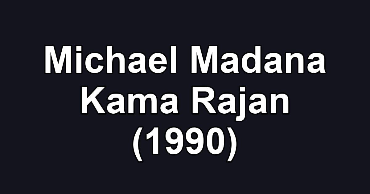 Michael Madana Kama Rajan (1990)