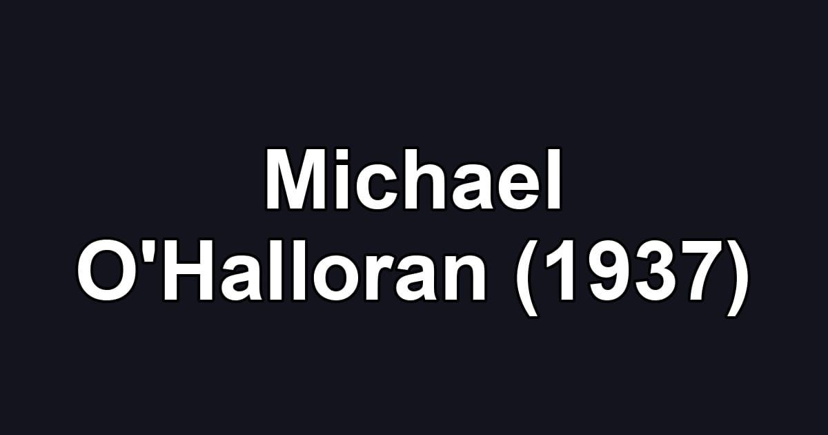 Michael O'Halloran (1937)