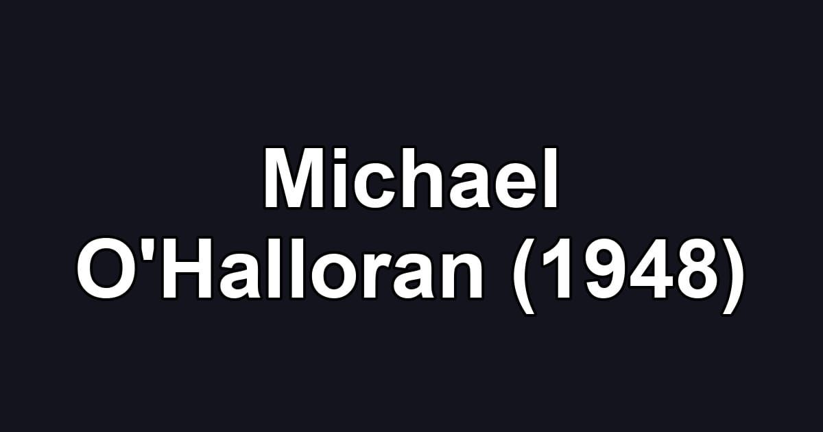 Michael O'Halloran (1948)