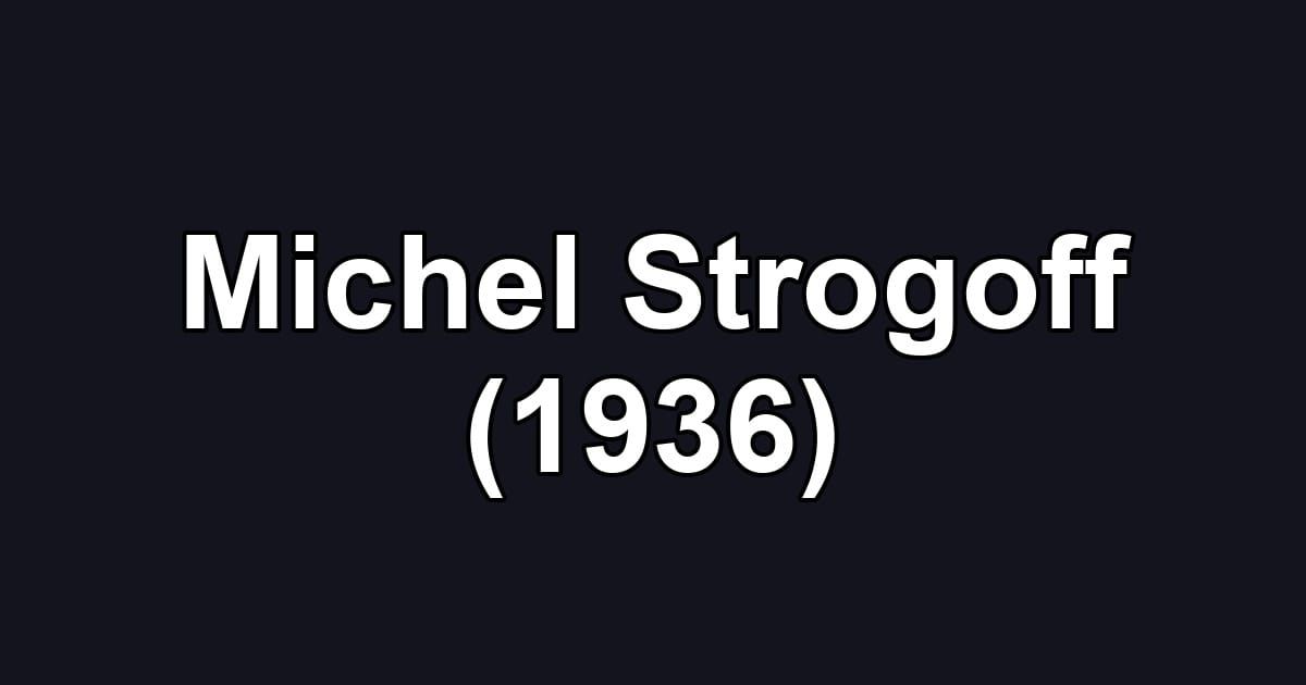 Michel Strogoff (1936)
