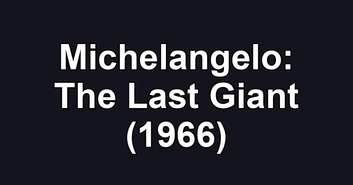Michelangelo: The Last Giant (1966)