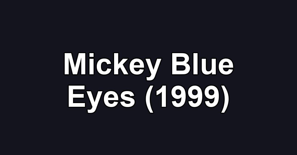 Mickey Blue Eyes (1999)
