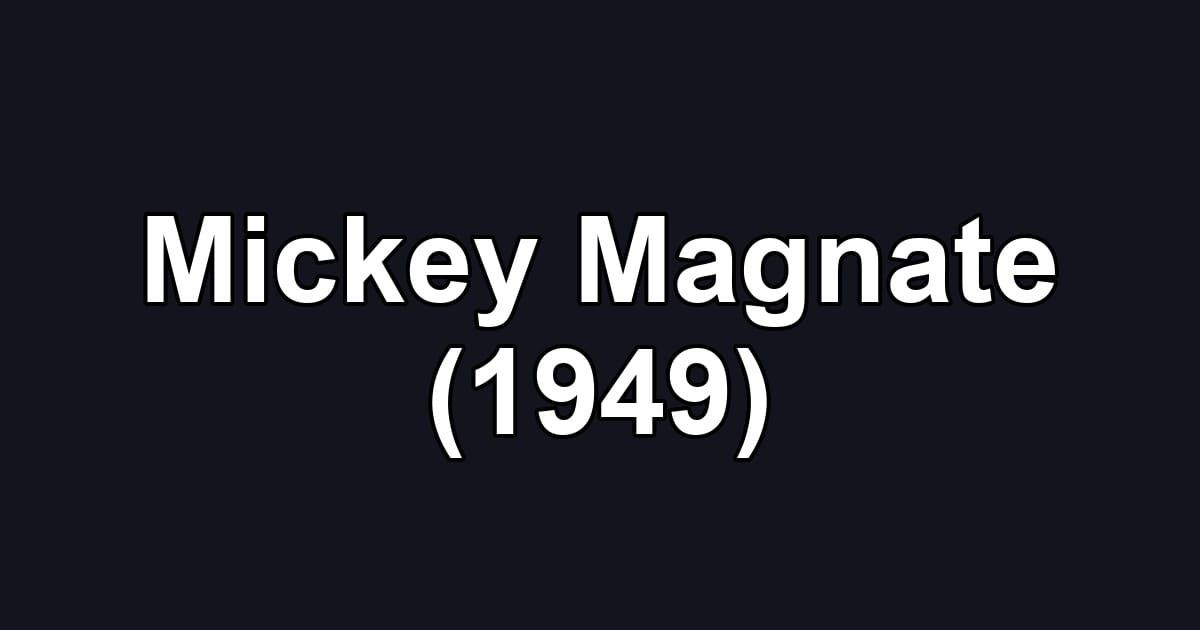 Mickey Magnate (1949)