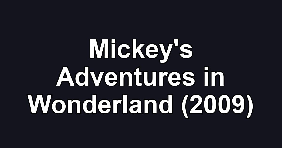 Mickey's Adventures in Wonderland (2009)