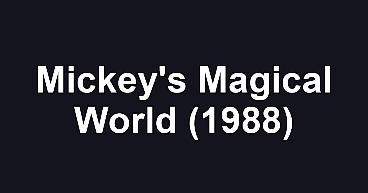 Mickey's Magical World (1988)