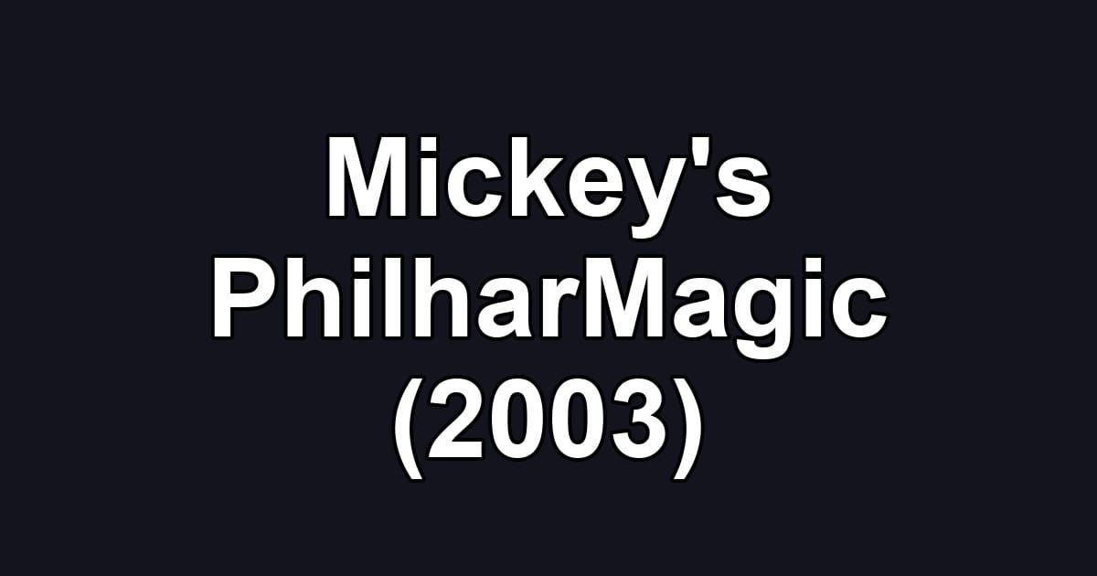 Mickey's PhilharMagic (2003)