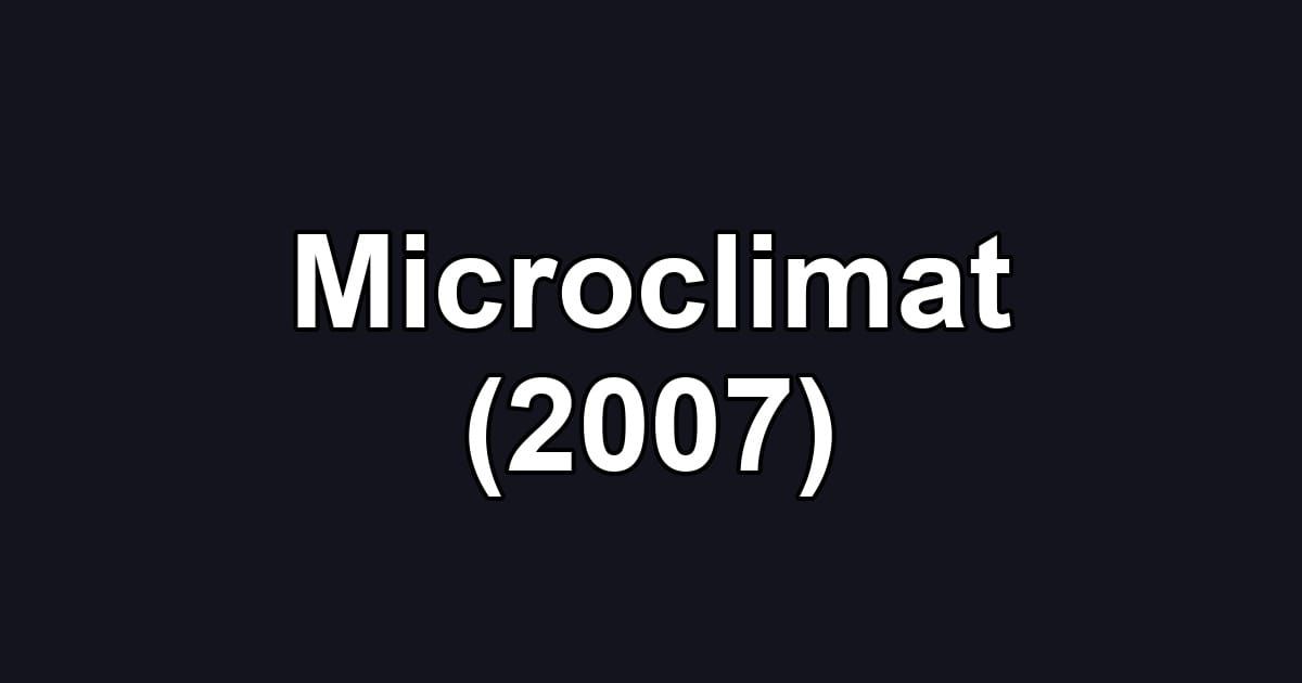Microclimat (2007)