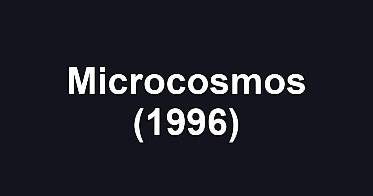 Microcosmos (1996)
