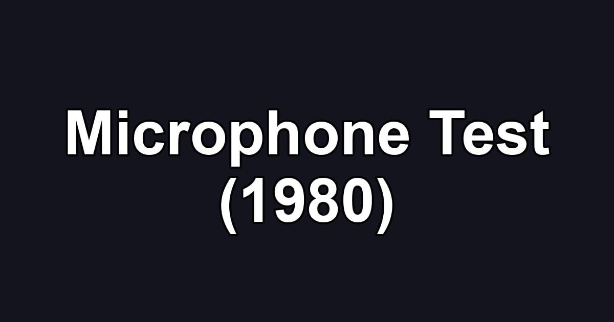 Microphone Test (1980)