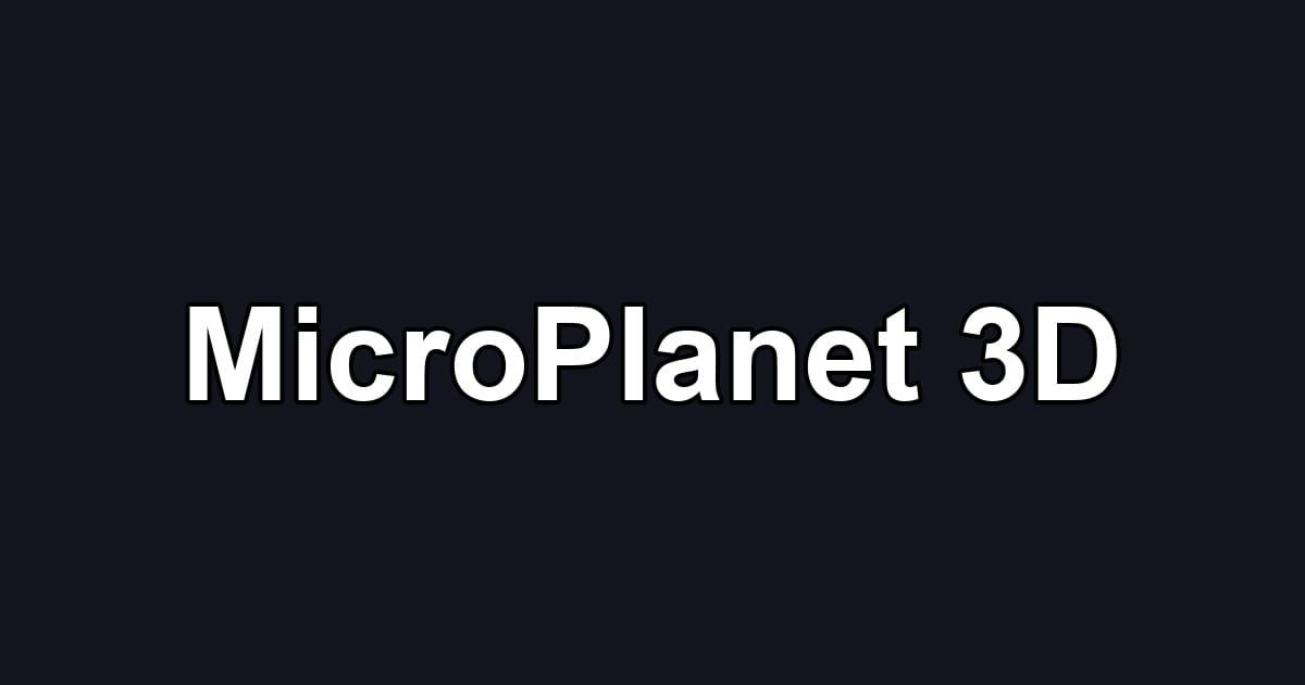 MicroPlanet 3D
