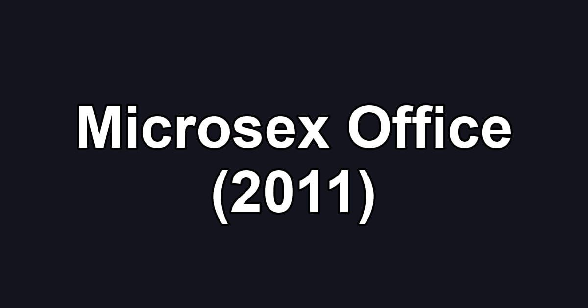 Microsex Office (2011)