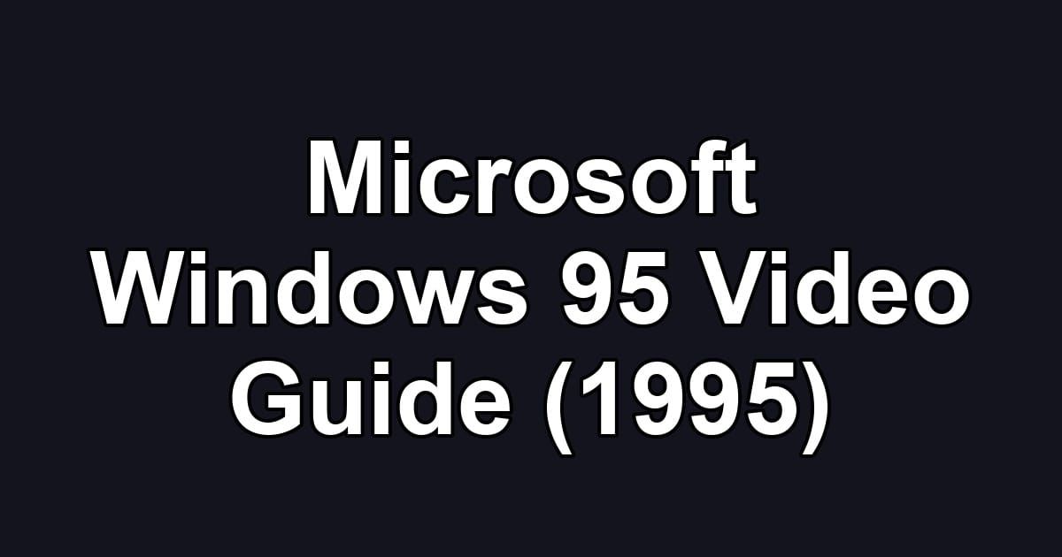Microsoft Windows 95 Video Guide (1995)