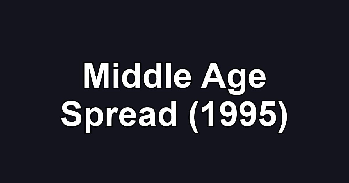 Middle Age Spread (1995)