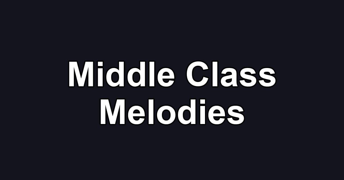 Middle Class Melodies
