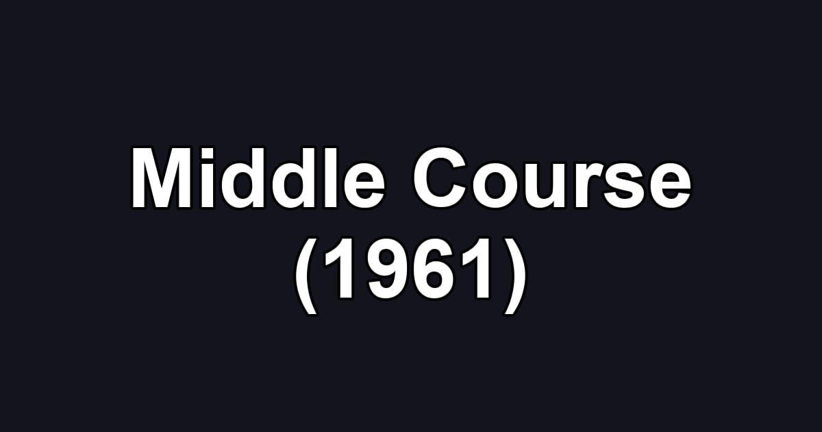 Middle Course (1961)