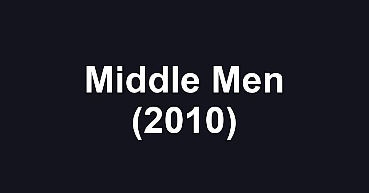 Middle Men (2010)