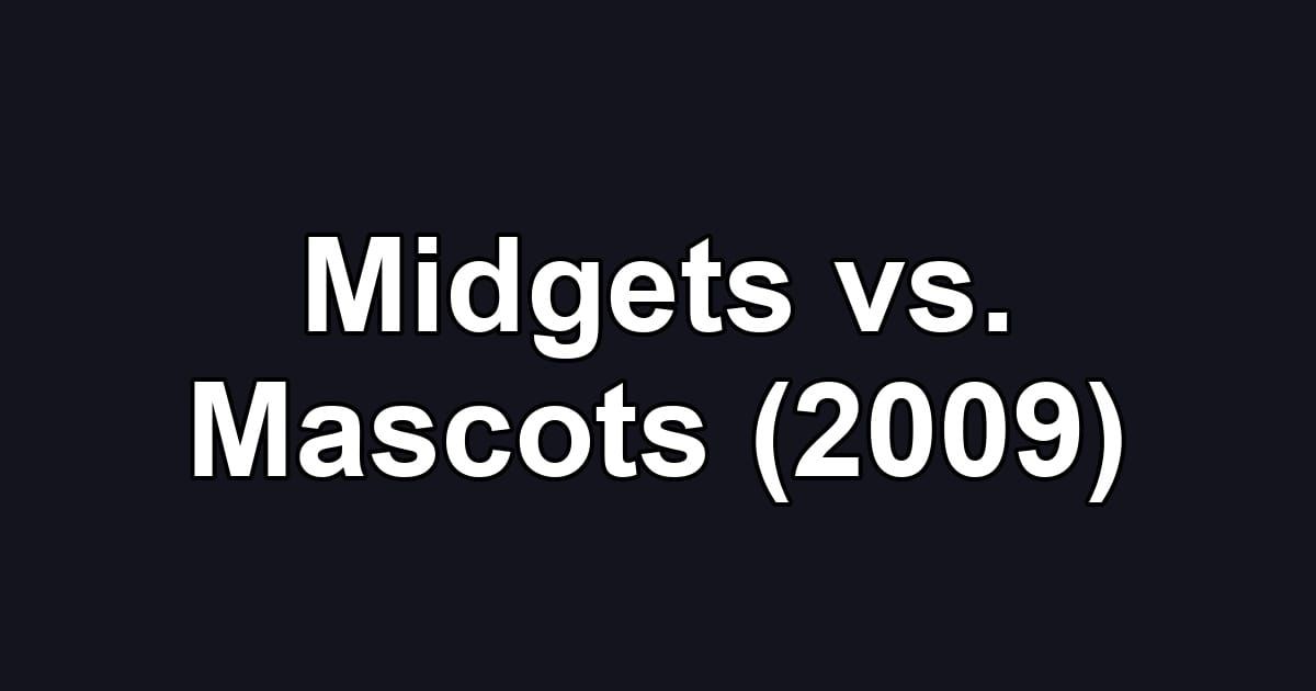 Midgets vs. Mascots (2009)