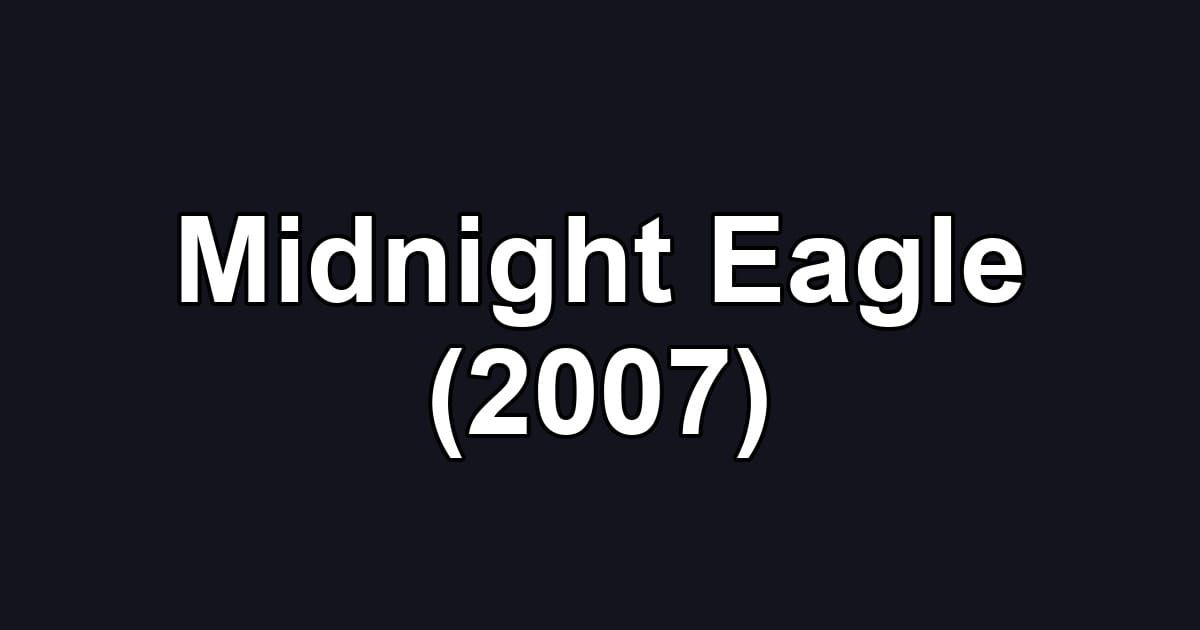 Midnight Eagle (2007)