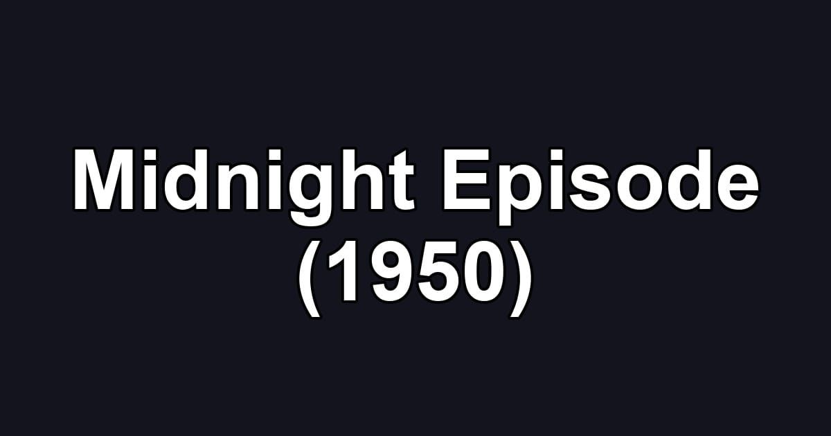 Midnight Episode (1950)