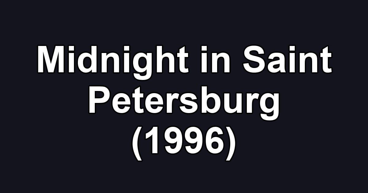 Midnight in Saint Petersburg (1996)