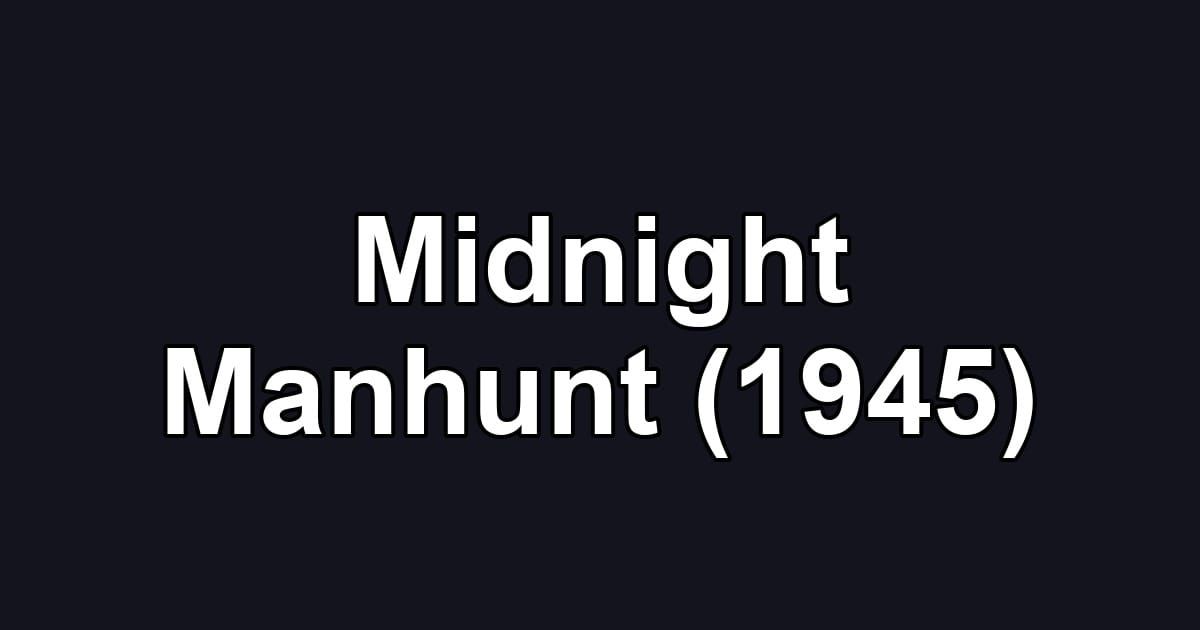 Midnight Manhunt (1945)