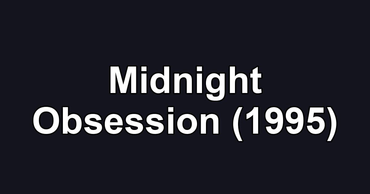 Midnight Obsession (1995)