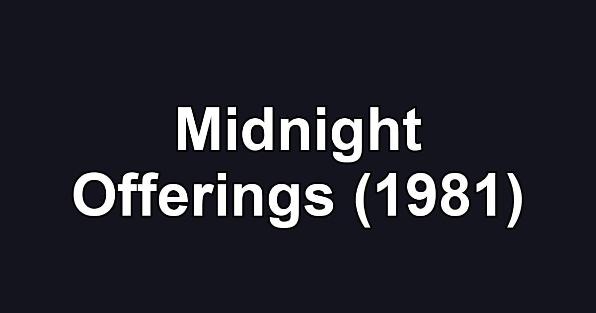 Midnight Offerings (1981)