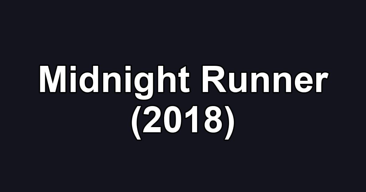 Midnight Runner (2018)